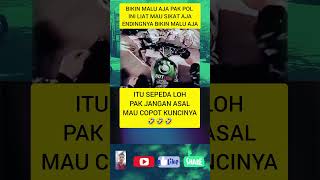 Itu sepeda loh pak jangan asal mau copot kuncinya oknumpolisi sepeda viralvideo berandashorts [upl. by Ititrefen]