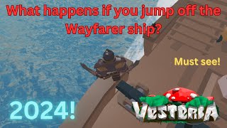 What happens if you jump off the Wayfarer ship in Vesteria 2024 Roblox [upl. by Boorman]