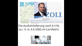 Die Ausfuhrlieferung nach § 4 Nr 1a und § 6 UStG im Lernfeld 6 [upl. by Certie]