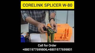 Corelink Splicer w80 [upl. by Eelegna747]