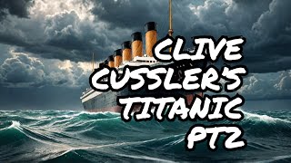 Raise The Titanic By Clive Cussler PT2 [upl. by Opportuna]