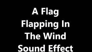 A Flag Flapping In The Wind Sound Effect [upl. by Adahs]