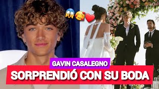 GAVIN CASALEGNO SE CASÓ Y SORPRENDIÓ A TODOS SUS FANS  VÍDEO [upl. by Adehsor]