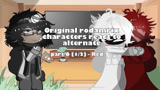 Original rodamrix characters react to alternate part 6 12  Red  gacha club rodamrix [upl. by Louella]