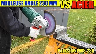 lidl meuleuse angle parkside pws 230mm test acier fer à beton de 10mm angle grinder winkelschleifer [upl. by Nolyag498]