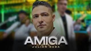 Julian Daza  AMIGA Video Oficial [upl. by Ariom]