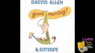 Daevid Allen amp Euterpe quotShe Doesnt Shequot [upl. by Branscum283]