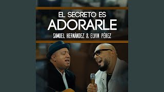 El Secreto es Adorarle [upl. by Major]