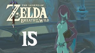 The Legend Of Zelda Breath Of The Wild  Part 15  10 Monuments  Full Zora Armor 22 Wii U [upl. by Derina]