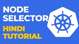 Node Selector in Kubernetes Hindi Tutorial [upl. by Silvester]