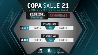 COPA LA SALLE 2021  Torneig Juvenil  Semifinals [upl. by Ayanad455]