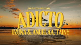 Adicto  Ozuna amp Anuel AA Tainy LetraLyrics  Reggaeton 2024 [upl. by Riggins]