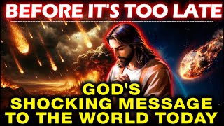 Gods SHOCKING Message to the World TODAY  Gods blessings message Urgent message from god [upl. by Nels82]