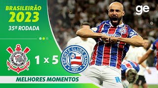 CORINTHIANS 1 X 5 BAHIA  MELHORES MOMENTOS  35ª RODADA BRASILEIRÃO 2023  geglobo [upl. by Aihsemaj147]