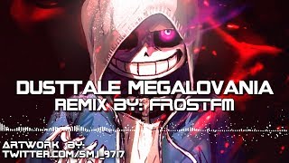 DustTale Undertale AU Sans Megalovania Fight Theme FrostFM Remix [upl. by Wehtta]