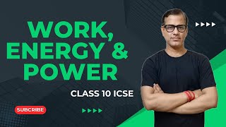 Work Energy and Power ICSE Class 10  Work Energy and Power Physics Class 10 ICSE  sirtarunrupani [upl. by Atilrahc]