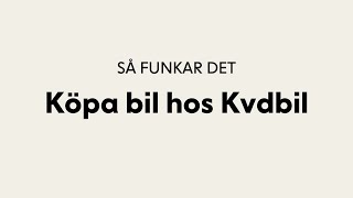 Köpa begagnad bil Så gör du hos Kvdbil [upl. by Enyr184]