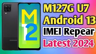 Samsung M12 IMEI Repear  IMEI Repear M127G U7  M127G Android 13 One Click 😋 [upl. by Nolak]