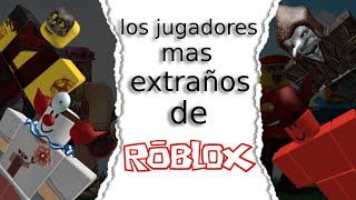 TOP 6 usuarios mas extraños de roblox [upl. by Assirac]