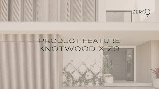 PRODUCT FEATURE  Knotwood x Z9 [upl. by Finn]