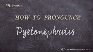 How to Pronounce Pyelonephritis Real Life Examples [upl. by Shermie568]