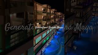 Generations Riviera Maya at night [upl. by Reid665]