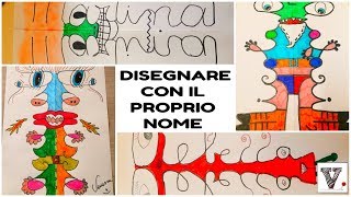 DISEGNARE partendo dal proprio NOME  Disegno creativo  vanEducation [upl. by Bihas618]