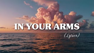 Mix IN YOUR ARMS  Lyrics  POP  Music  Spotify [upl. by Tortosa896]