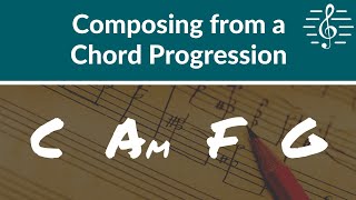 Music Composition  Composing from a Chord Progression [upl. by Itsyrk239]