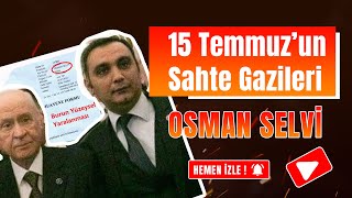 15 Temmuzun Sahte Gazileri Osman Selvi [upl. by Ettelrac363]