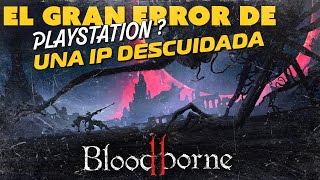 Bloodborne¿El MAYOR ERROR de PlayStation [upl. by Ettevy]