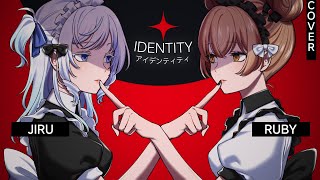 IdentityアイデンティティCover Ruby amp Jiru [upl. by Llerrehs]