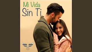 Mi Vida Sin Ti [upl. by Sondra]