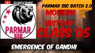 🔴CLASS 05  EMERGENCE OF GANDHI  MODERN HISTORY  PARMAR SSC PAID BATCH 20 [upl. by Airb568]