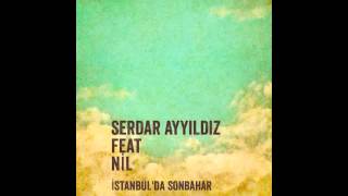 Serdar AYYILDIZ feat NiL Istanbul  da Sonbahar [upl. by Cynthy]