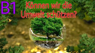 Können wir die Umwelt schützen  Goethe Zertifikat B1 Sprechen Teil 2 [upl. by Nosnorb]