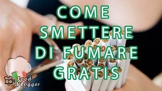 COME SMETTERE DI FUMARE GRATIS  FoodVlogger [upl. by Fernand]