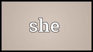 She Meaning [upl. by Asselim]