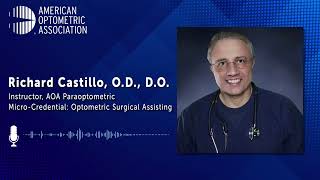 Audio Extra Richard Castillo OD DO on AOAs Para Surgical Assisting MicroCredential [upl. by Post484]