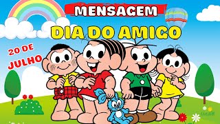 Mensagem para o dia dos amigos 20 DE JULHOEducação Infantil  Amizade Valores [upl. by Hsekin]