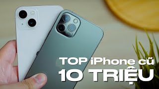 Top iPhone cũ đáng mua trong tầm giá 10 TRIỆU iPhone 11 Pro Max iPhone 12 Pro iPhone 13 [upl. by Wehtam]