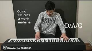 ACORDESCOMO SI FUERAS A MORIR MAÑANA LEIVA PIANO COVER [upl. by Lodie]