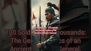 100 Soldiers vs Thousands The Genius Tactics of an Ancient Chinese General [upl. by Siver]