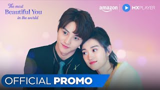 The Most Beautiful You In The World  Official Promo  Mandarin Drama In Hindi  Amazon MX Player [upl. by Anelegna629]