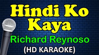 HINDI KO KAYA  Richard Reynoso HD Karaoke [upl. by Atekan]