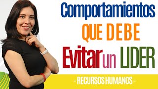 Recursos Humanos COMPORTAMIENTOS QUE DEBE QUITAR UN LÍDER Créelo Ana María Godinez [upl. by Gretel]