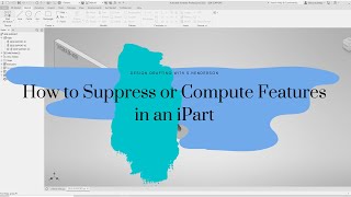 How to Suppress or Compute Features in an iPart  Design Drafting with SHenderson [upl. by Gabriel]