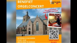 Benefiet Orgelconcert  Gert van Hoef [upl. by Ajssatsan]