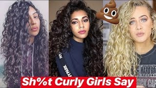 SHT CURLY GIRLS SAY 💩 [upl. by Proudman]