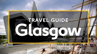 Glasgow Vacation Travel Guide  Expedia [upl. by Hanima767]